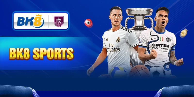 BK8 Sports là sảnh cược được phát triển bởi BK8 BK8 Sports là sảnh cược được phát triển bởi BK8
