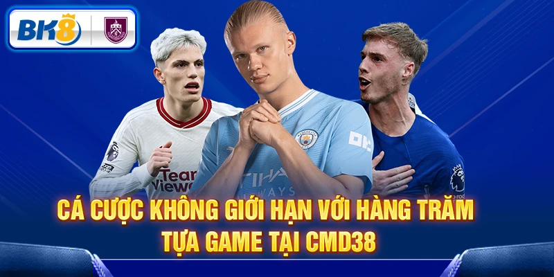 Cá cược không giới hạn với hàng trăm tựa game tại CMD386 Cá cược không giới hạn với hàng trăm tựa game tại CMD386