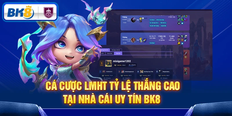 Tham gia cá cược LMHT tỷ lệ thắng cao tại nhà cái uy tín BK8 Tham gia cá cược LMHT tỷ lệ thắng cao tại nhà cái uy tín BK8
