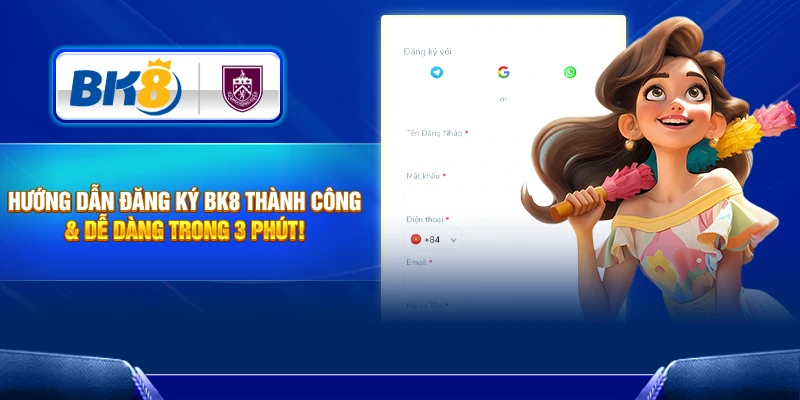 Hướng dẫn đăng ký Bk8 thành công