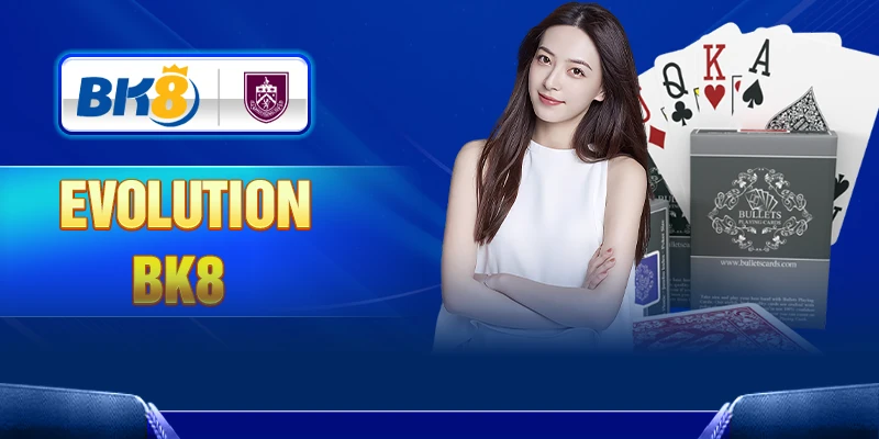 Khám phá nhà phát hành game Evolution BK8