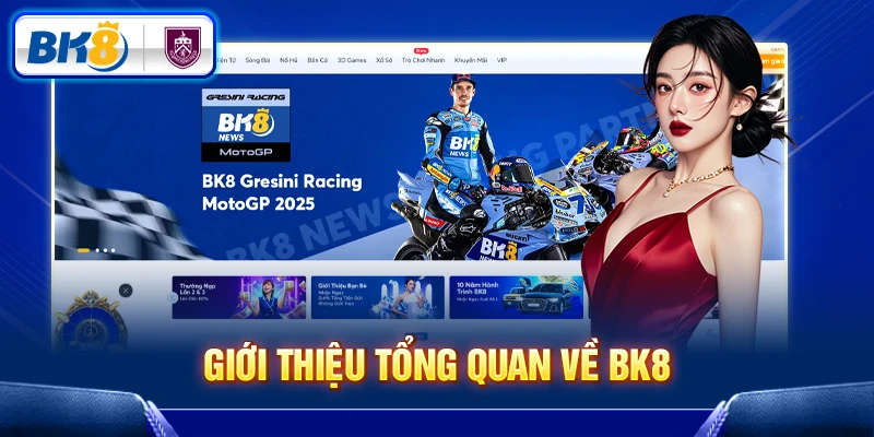 Giới thiệu tổng quan về BK8