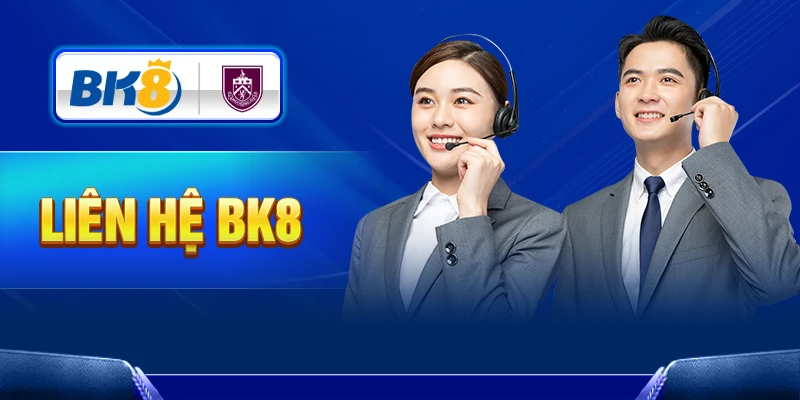 Cập nhật đa dạng kênh liên hệ BK8 nhanh chóng