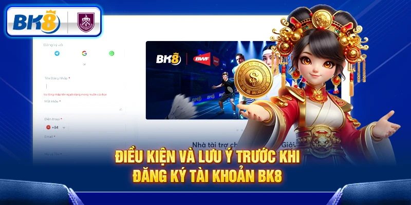 Một số điều cần lưu ý  khi đăng ký tài khoản BK8