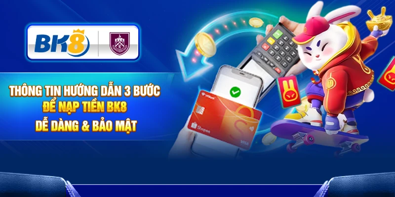 Hướng dẫn nạp tiền BK8