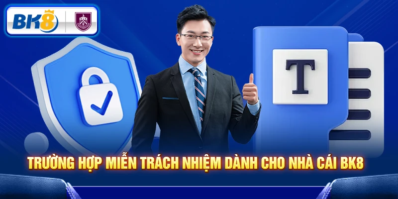 Người chơi được miễn trách nhiệm trong nhiều trường hợp