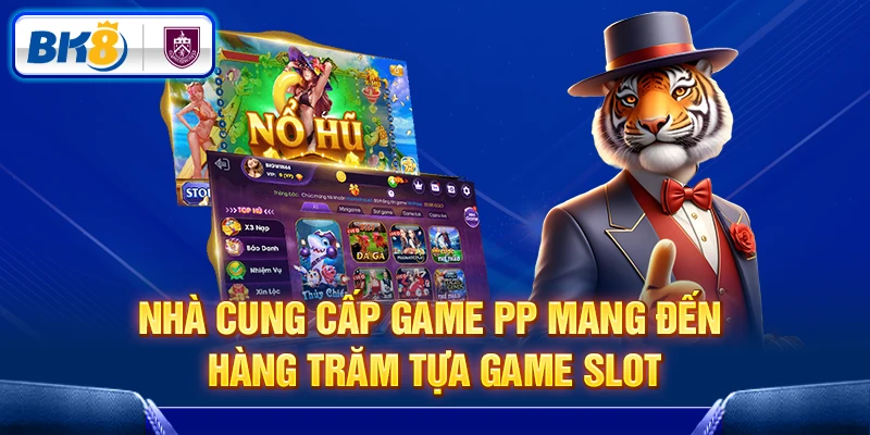 Nhà cung cấp game PP mang đến hàng trăm tựa game slot