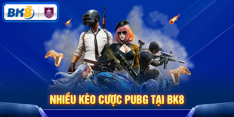Nhiều kèo cược PUBG hấp dẫn có tại BK8 Nhiều kèo cược PUBG hấp dẫn có tại BK8