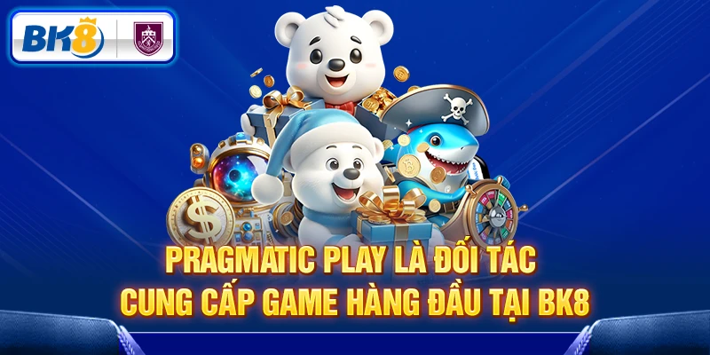 Pragmatic Play là đối tác cung cấp game hàng đầu tại BK8
