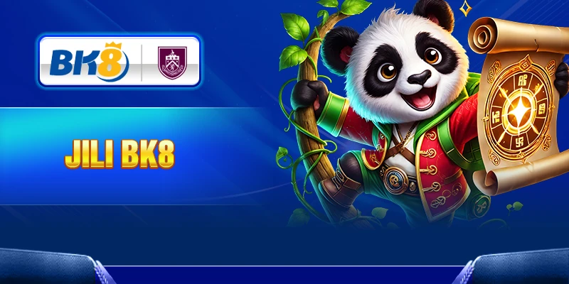 Sảnh game Jili BK8 và những tựa slot khiến người chơi không thể rời mắt