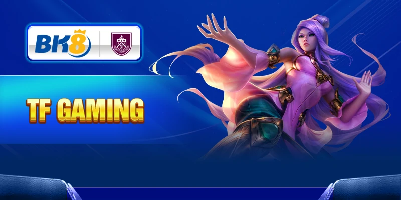 TF Gaming là nhà cung cấp game hàng đầu tại BK8
