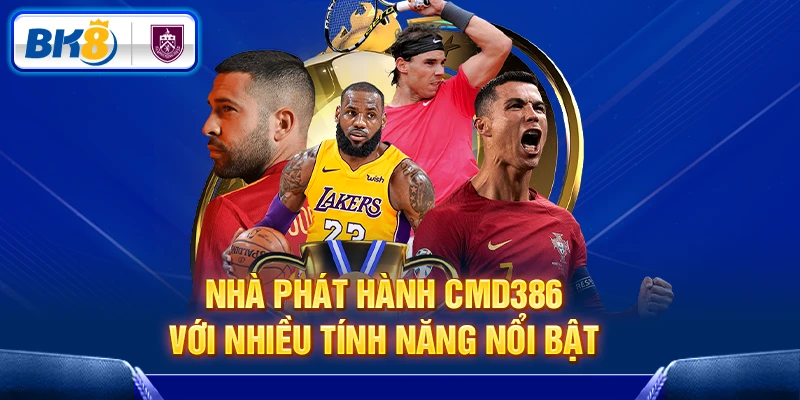 Nhà phát hành CMD386 với nhiều tính năng nổi bật Nhà phát hành CMD386 với nhiều tính năng nổi bật