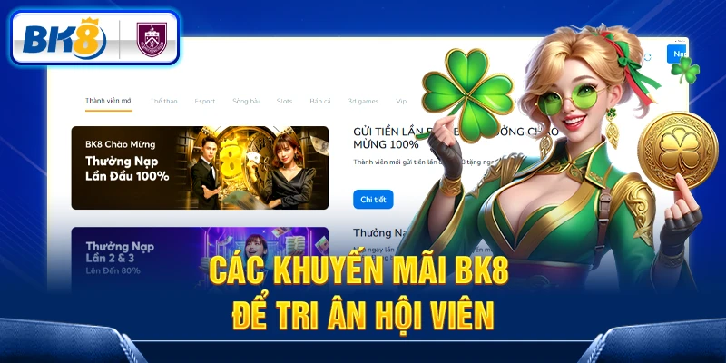 Các khuyến mãi BK8 để tri ân hội viên