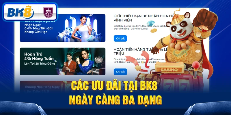 Các ưu đãi tại BK8 ngày càng đa dạng