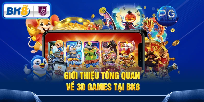 Đôi nét về sảnh 3D games BK8