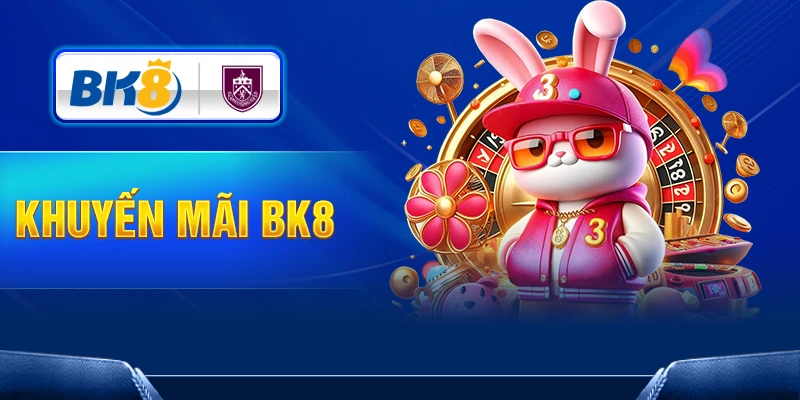 Nhận khuyến mãi BK8 cần đáp ứng 1 số điều kiện