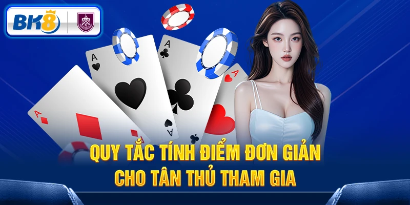 Quy tắc tính điểm đơn giản cho tân thủ tham gia