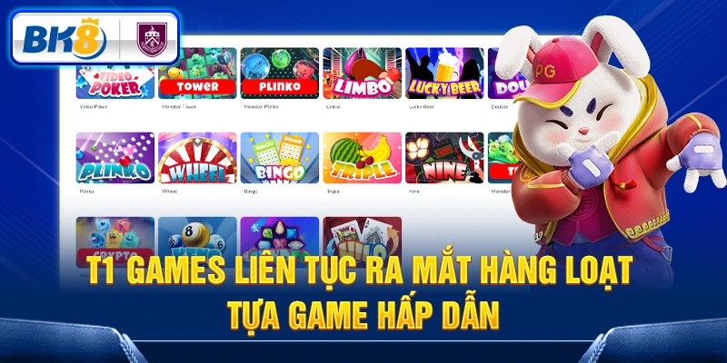 T1 Games liên tục ra mắt hàng loạt tựa game hấp dẫn T1 Games liên tục ra mắt hàng loạt tựa game hấp dẫn