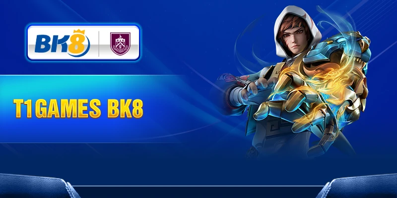 T1Games – Trải nghiệm game Blockchain đỉnh cao tại BK8