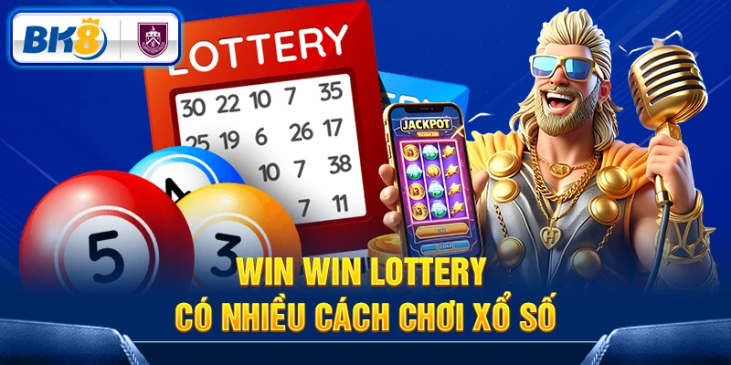 Win Win Lottery có nhiều cách chơi xổ số