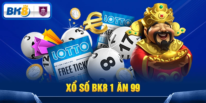Xổ số BK8 1 ăn 99